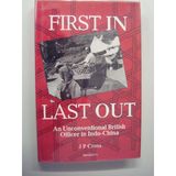 First In, Last Out: An Unconventional British Officer in Indo-China
