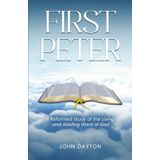First Peter: A Reformed Study of the Living and Abiding Word of God
