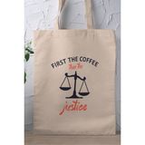 First The Coffee Then The Justice Avukat Hukukçu Hediye Baskılı %100 Pamuklu Ham Bez Bej Çanta