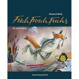 FischFroschFuchs – Ein Kaleidoskop: Begleitbuch zur Ausstellung "Reinhard Michl: FischFroschFuchs" im Kloster Seeon, Kultur- & Bildungszentrum des Bezirks Oberbayern