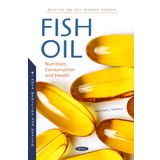 Fish Oil: Nutrition, Consumption and Health