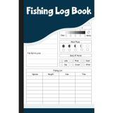 Fishing Log Book: Angler’s Record Book for Tracking Weather, Location, Gear, and Catch Details.