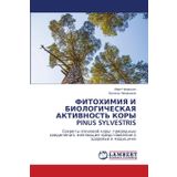 FITOHIMIYa I BIOLOGIChESKAYa AKTIVNOST' KORY PINUS SYLVESTRIS: Sekrety sosnowoj kory: prirodnye soedineniq, menqüschie predstawlenie o zdorow'e i medicine
