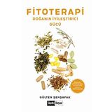 Fitoterapi Doğanın İyileştirici Gücü - Gülten Şenşafak