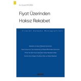 Fiyat Üzerinden Haksız Rekabet - Ticaret Hukuku Monografileri Güzel Eryürek 2021/04