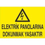 Fiyatiko Elektrik Panolarina Dokunmak Yasaktir 25X35CM 3mm Dekota