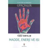 Fiziği Tanıyalım - Madde, Enerji Ve Isı - Kollektif