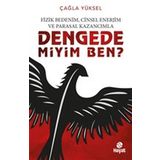 Fizik Bedenim, Cinsel Enerjim Ve Parasal Kazancımla Dengede Miyim Ben? - Çağla Yüksel