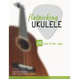 Flatpicking Ukulele - 28 Old Irish Jigs: Deutsch & English - Tabs, Online-Videos & Sounds