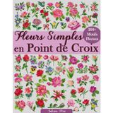Fleurs Simples en Point de Croix: Plus de 200 motifs floraux faciles et élégants, accessibles à tous les niveaux