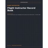 Flight Instructor Record Book: CFI Logbook for Solo, Knowledge Test and Practical Test Endorsements, Training Given and Flight Reviews - Organised Around 14 CFR 61.189