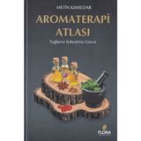 Flora Kitap Aromaterapi Atlası - Metin Kımıldar 551 Sayfa Ciltli Türkçe Yayın Flora Yayınevi