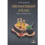 Flora Sağlıklı Yaşam Yayınları Aromaterapi Atlası - Yağların İyileştirici Gücü