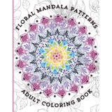 Floral Mandala Coloring Book: Floral pattern mandalas with floral motivational quote coloring pages