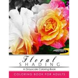 FLORAL SHADING Volume 2: A Grayscale Adult Coloring Book of Flowers, Plants & Landscapes Coloring Book for adults (FLORAL SHADING Series) by Shading Team (2016-07-12)