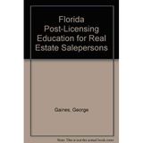 Florida Post-Licensing Education for Real Estate Salepersons Gaines, George; O'Donnell, Edward and Coleman, David