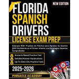 FLORIDA SPANISH DRIVERS LICENSE EXAM PREP 2025-2026: Extensas 400+ Pruebas de Práctica para Aprobar Su Examen DMV Fácilmente en el Primer Intento con Estrategias Expertas Comprobadas