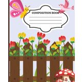 Flower Garden Composition Notebook: White Picket Fence Fantasy land