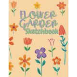 Flower Garden Sketchbook: A4 / 8.5 X 11 Inch 120 Page Blank Sketch Paper - Large Pretty Floral Botanical Paperback Book for Drawing, Doodling, ... Family, Friends, Students & Yourself!