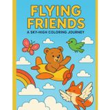 Flying Friends A Sky-High Coloring Journey: Birds, Insects, and Sky Animals Coloring Fun for Kids Ages 4–8