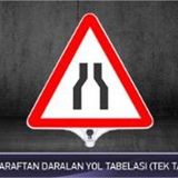 FM Trafik Tek Taraflı Her İki Taraftan Daralan Yol Tabelası
