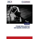 Foam Roller İle GevŞeme-Esneklİk