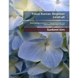 Focus Korean: Beginner Level 4A: Build Stronger Sentences - Expand Grammar and Expression with Video Lessons: 7