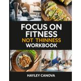 FOCUS ON FITNESS NOT THINNESS WORKBOOK (Focus On Fitness Not Thinness Set)