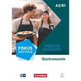Fokus Deutsch - Profis gesucht - A2/B1: Berufsfeld Gastronomie - Kurs- und Übungsbuch - Inkl. E-Book