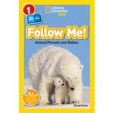 Follow Me! (National Geographic Kids Readers, Level 1/Co-Reader): Animal Parents and Babies