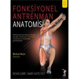 Fonksiyonel Antrenman Anatomisi - Kevin Carr - Mary Kate Feit