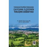 Fonksiyonel Özellikleri Bakımından Çaycuma İlçesinin Yerleşme Coğrafyası - Evren Atış