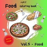 Food Coloring Book for adults: Turn a Gray Day into a Rosy One, Cancel the Stress (coloring books, Band 6)