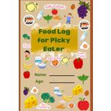 Food Log for picky eater: Daily food journal to track meals, snaks,water intake, mood tracker, perfect for toddler or young eaters