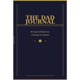 For Dad: A 90-Day Guided Journal for Fathers, Sons and Men of Purpose