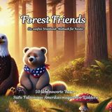 Forest Friends – Ein sanftes Waldland-Malbuch für Kinder: 50 liebenswerte Tiere mit süßen Fakten aus Amerikas magischen Wäldern