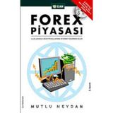 FOREX PİYASASI (DVD İLAVELİ) ULUSLARARASI DÖVİZ PİYASALARINDA İNTERNET ÜZERİNDEN İŞLEM - MUTLU MEYDAN