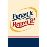 FORGET IT AND REGRET IT!: A Funny Lined Notebook for People Who Forget Everything | Blank Journal and Gag Gift, 6 x 9, 120 Pages