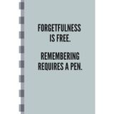 Forgetfulness Is Free: Remembering Requires a Pen | 100 Page Lined Journal for NOtes, To-Do List, and Daily Writing