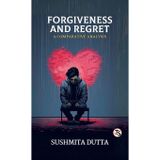 Forgiveness and Regret: A Comparative Analysis
