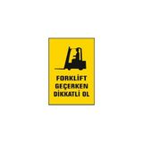 Forklift Geçerken Dikkatlı Ol Uyarı Ikaz Levhası - 1 Adet - 25X35CM
