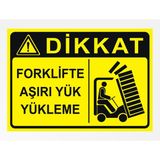 Forklifte Aşırı Yük Yükleme Uyarı Tabela Levhası 24X34 cm Polikarbon - 24 x 34 cm - 1 Adet
