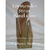 Formender Stein Band Eins: Die Kunst des Schnitzerei Speckstein (Gestaltungsstein – Die Kunst, Speckstein zu schnitzen, Band 1)