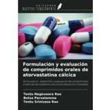 Formulación y evaluación de comprimidos orales de atorvastatina cálcica: Formulación, desarrollo y evaluación de comprimidos orales de atorvastatina cálcica de liberación inmediata