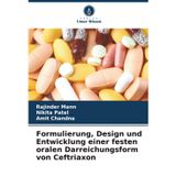 Formulierung, Design und Entwicklung einer festen oralen Darreichungsform von Ceftriaxon