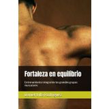 Fortaleza en equilibrio: Entrenamiento Integral de los grandes grupos musculares