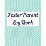 Foster Parent Log Book: Notebook Organizer Child Information, Case Team, Respite Care, Expense Tracker, Family Information, Visitation Log, Medical & ... Log, Memory pages, 52 Week Undated Calendar