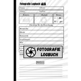 Fotografie Logbuch: Vorgedruckte Seiten um Kamera Einstellungen, Fotografie Zubehör für Einsteiger und Profis, Größe 6 x 9 in , 110 Seiten