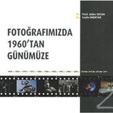 Fotoğrafımızda 1960’tan Günümüze - Güler Ertan Leyla Emektar