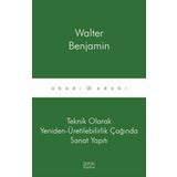 FOTOĞRAFIN KISA TARIHI TEKNIK ARAÇLARLA YENIDEN - ÜRETİM (ÇOĞALTMA) ÇAĞINDA SANAT ESERI - WALTER BENJAMIN